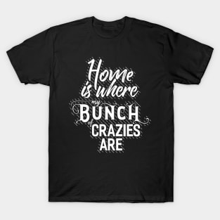 Home is Where T-Shirt